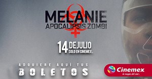 No te pierdas #Melanie Apocalipsis Zombi, EXCLUSIVA en #Cinemex. ¡Compra ya tus boletos! → http://bit.ly/Melanie_CMX | Cinemex