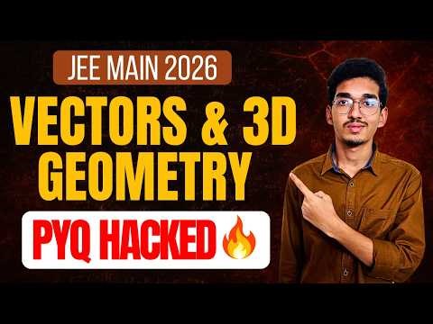 JEE 2026: Vectors & 3D Geometry PYQ Hacked | All Topicwise PYQ Covered | JEE CORE