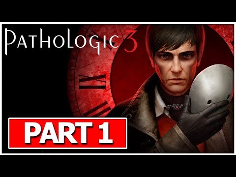 PATHOLOGIC 3 Gameplay Walkthrough FULL GAME No Commentary PART 1