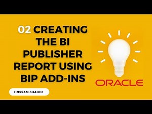 02 Creating the BI Publisher Report using BIP Add Ins