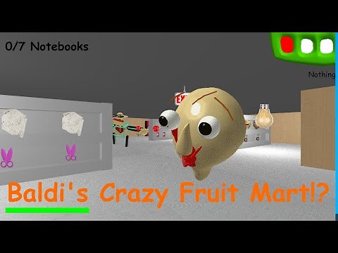 Baldi Want Fruit Gummy!? | Fruit Mart Mode! | Baldi's Basics Mod!