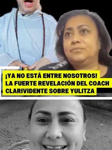 ¡YA NO ESTÁ ENTRE NOSOTROS! LA FUERTE REVELACIÓN DEL COACH CLARIVIDENTE SOBRE YULITZA #yulitza #coachclarividente #noticia #viral #unitedstate