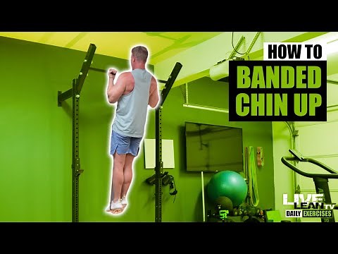 How To: Resistance Band Assisted Chin Up