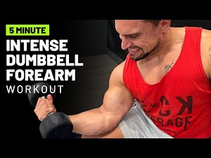 Intense 5 Minute Dumbbell Forearm Workout #3