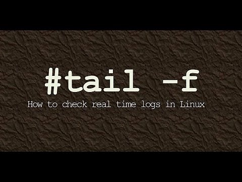 tail -f : How to check real time logs in Linux