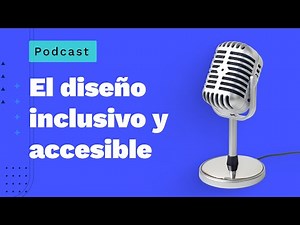 Desvelando los Secretos del Diseño Inclusivo y Accesible
