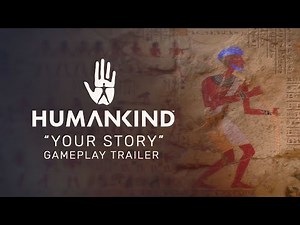 HUMANKIND™ - "Your Story" Gameplay Trailer