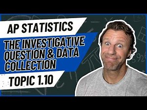 AP Statistics Topic 1.10 The Investigative Question and Data Collection | Lesson + Notes + Practice