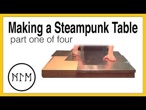 Making a Steampunk Table Part 1