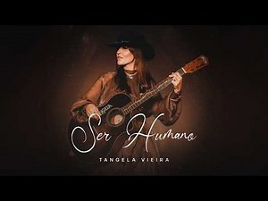 Tangela Vieira | Ser Humano (Clipe Oficial)