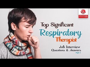 Respiratory Therapist Interview Questions and Answers 2019 part-1| Respiratory Therapist