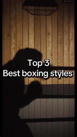 Top 3 boxing styles #boxing🥊 #boxingtraining #boxingtok #miketyson #boxinglife