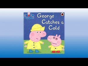 Peppa Pig - George Catches a Cold