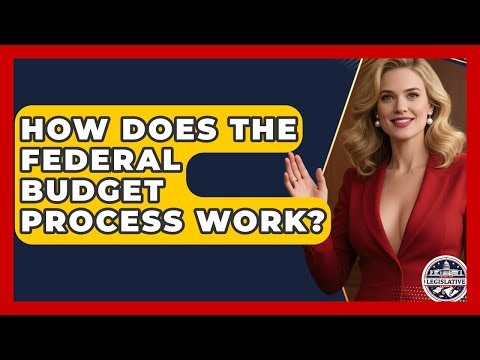 How Does the Federal Budget Process Work? - Inside the Legislative Branch