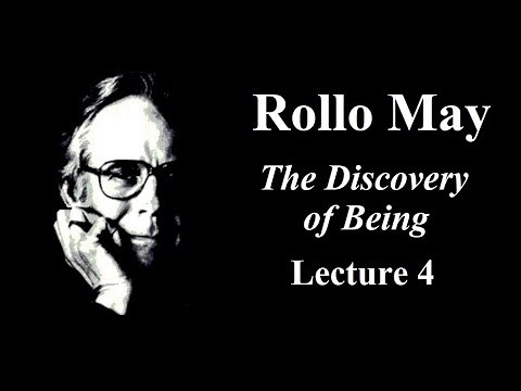 Rollo May: The Discovery of Being, Lecture 4