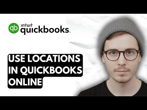 How To Use Locations In QuickBooks Online [2026 Guide]