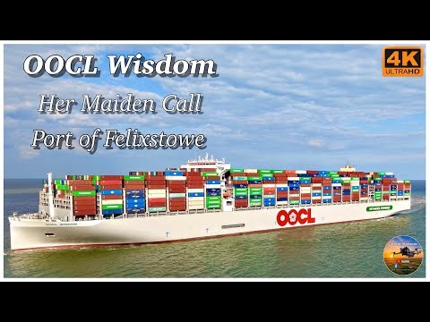 OOCL Wisdom | Her Maiden Call | ￼Port of Felixstowe