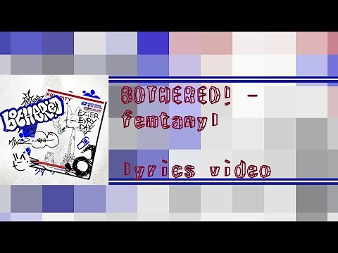 BOTHERED! – femtanyl, lyrics video