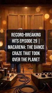 Record-Breaking Hits Episode 29 | Macarena: The Dance Craze That Took Over the Planet