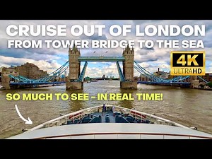 River Thames London real time sail out from Tower Bridge to the Sea in stunning 4K!