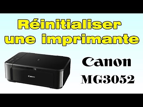 Comment réinitialiser imprimante Canon MG3052