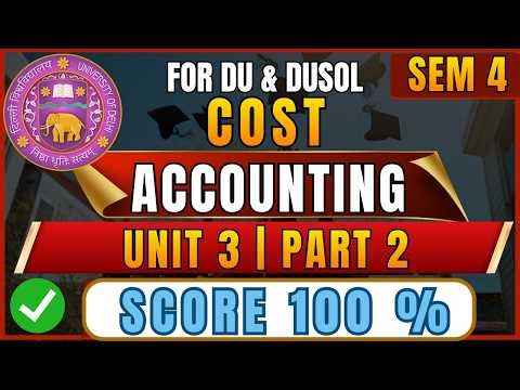 Cost Accounting Unit 3 Part 2 | Overheads | B.Com Hons Sem 4