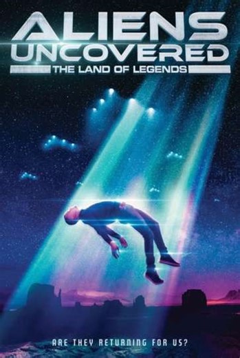 Aliens Uncovered: The Land of Legends (2024) - Movie