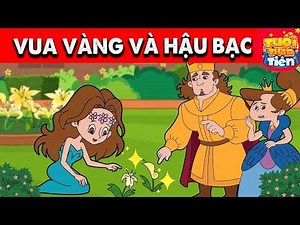 VUA VÀNG VÀ HẬU BẠC - Phim hoạt hình - Truyện Cổ Tích Việt Nam - Tuổi Thần Tiên