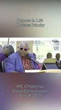 Hon. Bishop Kosgei: Purpose in Life Dictates Priority.