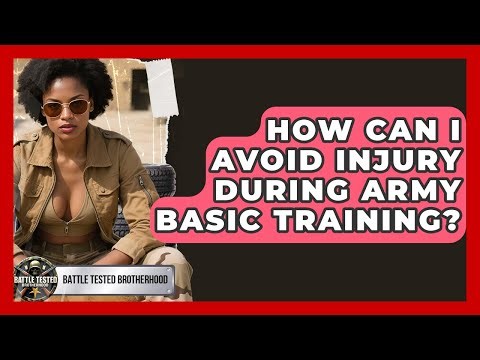 How Can I Avoid Injury During Army Basic Training? - Battle Tested Brotherhood