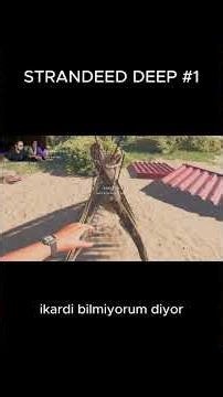 Bir Stranded Deep Meselesi | BÖLÜM 1
