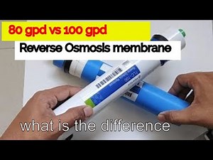 RO Membrane 80 GPD Vs 100 GPD for Reverse Osmosis