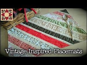 Vintage Inspired Placemats, a quilt as you go EASY project with Lisa at the Quiltmaker Homestead