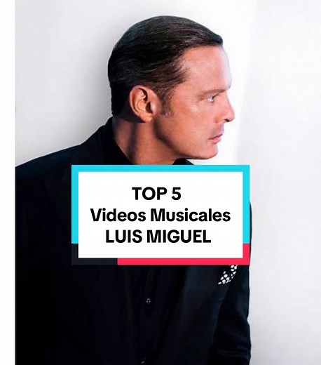 Top 5 Videos Musicales Iconicos de Luis Miguel