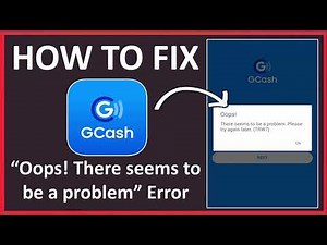Fix GCash Oops! There seems to be a problem. Please try again later. (TRW7)