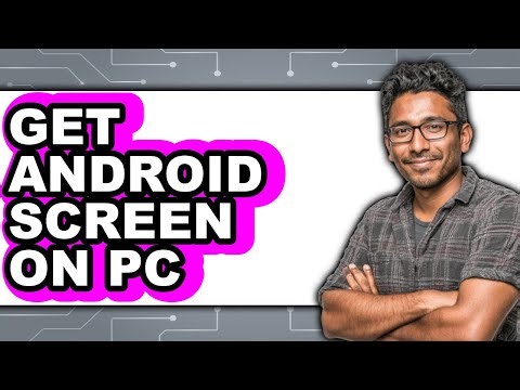 How to Get Android Screen on Pc - Easy Guide