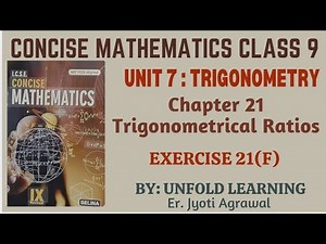 ICSE CLASS 9 || CONCISE MATHEMATICS || 2025-26 || 21. Trigonometical Ratios || Exercise 21(F)
