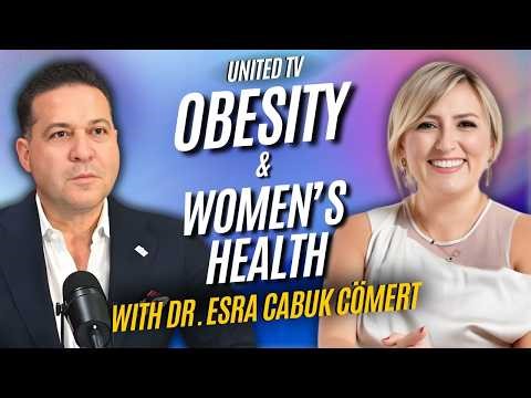 Obesity and Women's Health | Op. Dr. Esra Çabuk Cömert