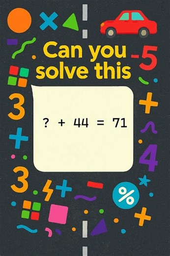 ? + 44 = 71 | Can You Solve This Addition Puzzle?