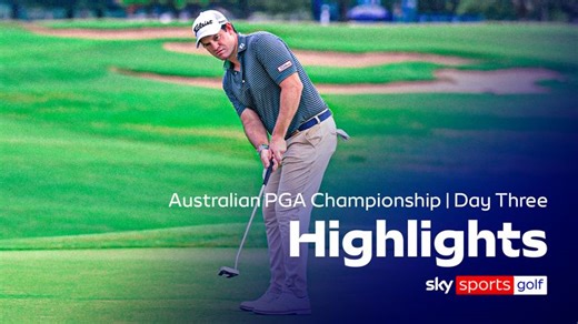 Golf: Australian PGA Championship | Day three highlights