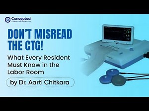 Labor Room: Decoding the CTG | Must-Know for Every OBGYN by Dr. Aarti Chitkara