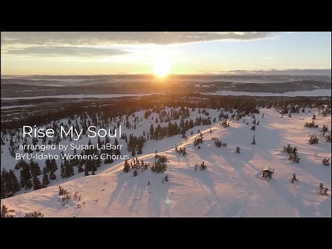 Rise My Soul - BYU-Idaho Women's Chorus