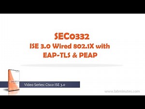 LabMinutes# SEC0332 - ISE 3.0 Wired 802.1X with EAP-TLS and PEAP