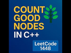 Count Good Nodes in a Binary Tree in C++ | LeetCode 1448 Explained Clearly (DFS & Recursion)