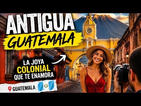 Antigua Guatemala: Un Viaje en el Tiempo | La Ciudad Colonial que Enamora