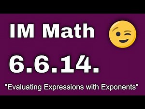 😉 6th Grade, Unit 6, Lesson 14 "Evaluating Expressions with Exponents" IM Math
