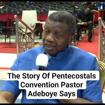 🔥 The Story Of Pentecostal Convention! Pastor Adeboye Says