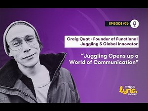 Ep.36: Craig Quat: Founder of Functional Juggling - “Juggling opens up a world of communication”