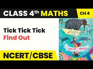 Find Out - Tick Tick Tick | Class 4 Maths Chapter 4 | CBSE 2024-25