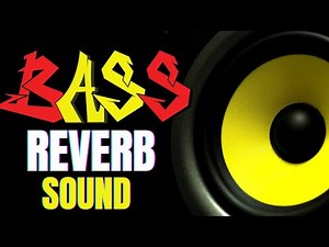 Bass Reverb sound effect